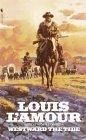 Louis L'Amour: Westward the Tide (Paperback, 1981, Bantam Books)