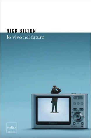 Nick Bilton: Io vivo nel futuro (Paperback, Italiano language, 2011, Codice Edizioni)