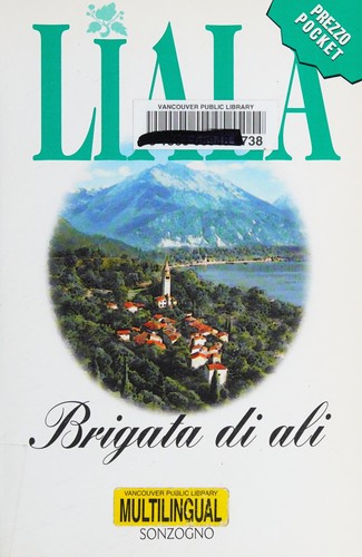 Liala: Brigata di ali (Italian language, 2003, Sonzogno)