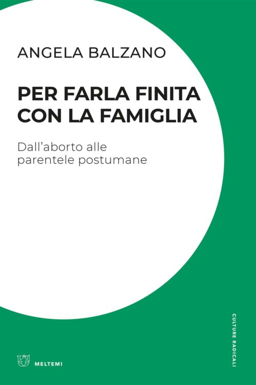 Angela Balzano: Per farla finita con la famiglia (Paperback, Italian language, 2021, Meltemi)