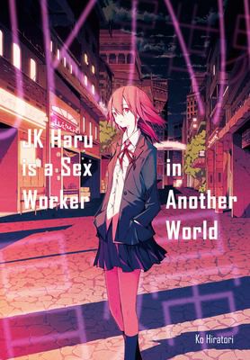 JK Haru Is a Sex Worker in Another World (2019, J-Novel Club)