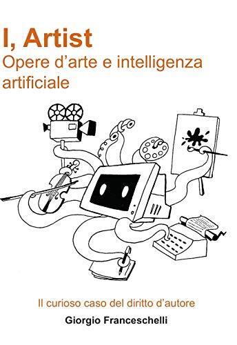 Giorgio Franceschelli: I, Artist (Italiano language, 2019, Ventura)