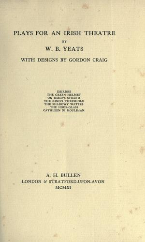 William Butler Yeats: Plays for an Irish theatre (1913, A.H. Bullen)