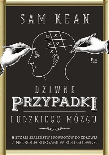 Dziwne przypadki ludzkiego mózgu (Paperback, Polish language, 2017, Wydawnictwo JK)