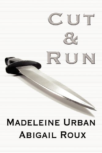 Abigail Roux, Madeleine Urban: Cut & Run (Paperback, 2008, Urban Madeleine Roux Abigail, Dreamspinner Press, LLC)