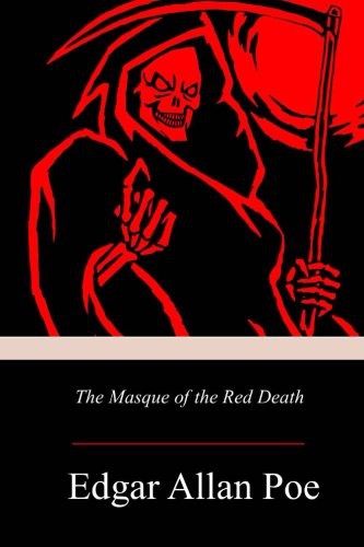 Edgar Allan Poe (duplicate): The Masque of the Red Death (Paperback, Createspace Independent Publishing Platform, CreateSpace Independent Publishing Platform)