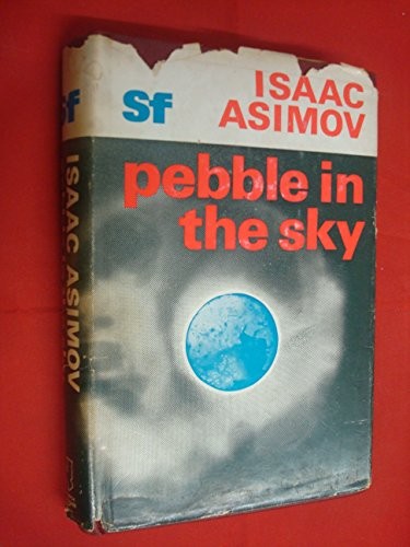 Pebble in the sky. (1977, Sidgwick & Jackson)