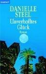 Danielle Steel: Unverhofftes Glück. (Paperback, German language, 2002, Goldmann)