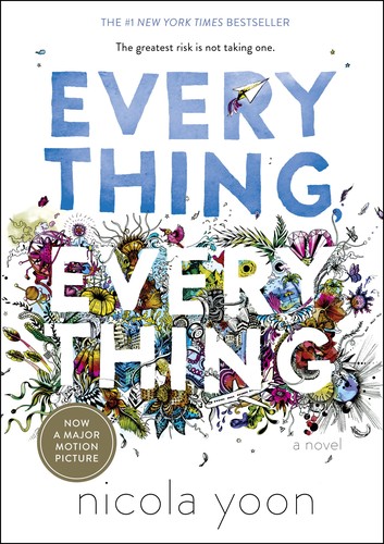 Nicola Yoon: Everything, Everything (2015, Delacorte Press)