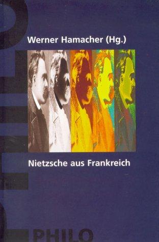 Michel Foucault, Pierre Klossowski, Jacques Derrida, Werner Hamacher, Jean-Luc Nancy, Maurice Blanchot, Philippe Lacoue-Labarthe: Nietzsche aus Frankreich. (Paperback, German language, Philo Verlagsges.)