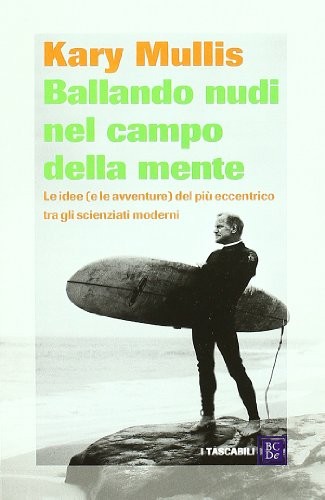 Ballando nudi nel campo della mente. Le idee  del più eccentrico tra gli scienziati moderni (Paperback, Dalai Editore)