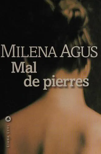 Milena Agus: Mal de pierres (French language, 2006, Éditions Liana Levi)