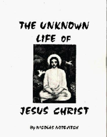 Nicolas Notovitch: The unknown life of Jesus Christ (Paperback, 1980, Leaves of Healing Publications)