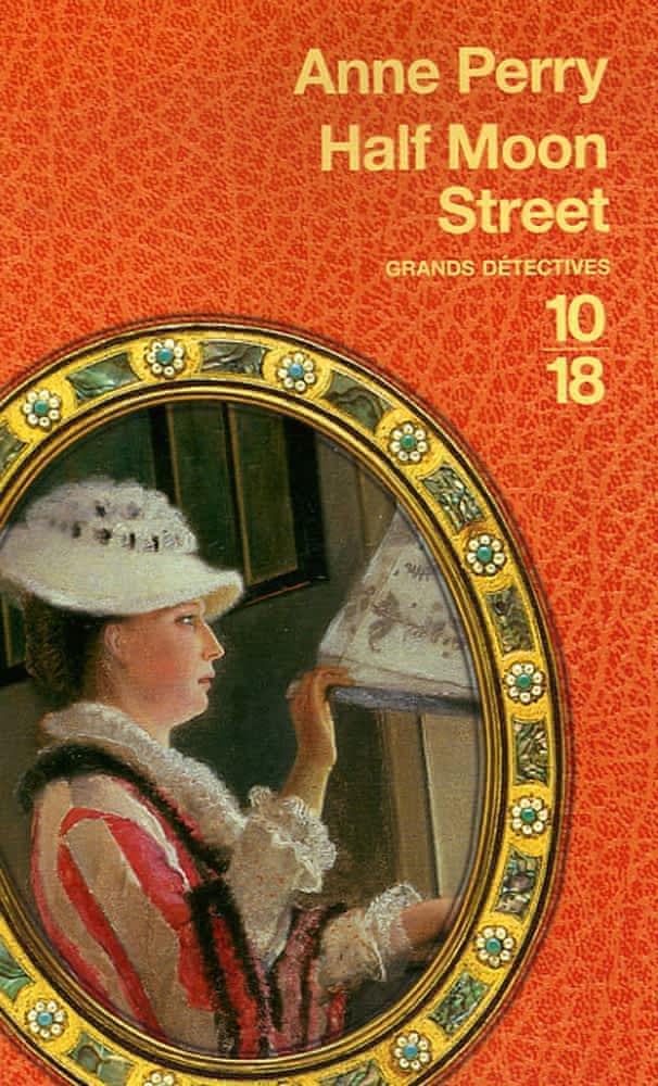 Anne Perry: Half Moon Street (French language, 2006, 10/18)