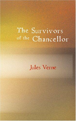 Jules Verne: The Survivors of the Chancellor (Paperback, 2007, BiblioBazaar)