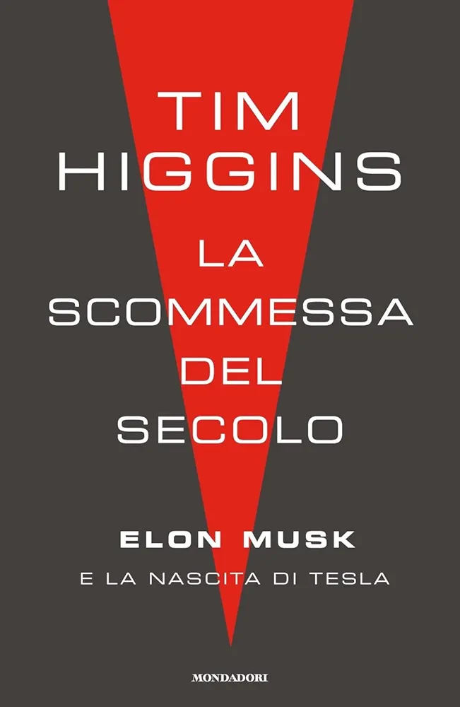 La scommessa del secolo. Elon Musk e la nascita di Tesla (Hardcover, Italiano language, Mondadori)