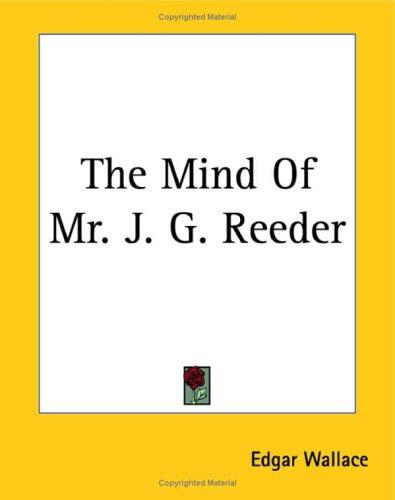 The Mind Of Mr. J. G. Reeder (Paperback, 2004, Kessinger Publishing)