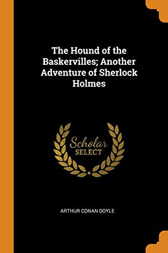 The Hound of the Baskervilles; Another Adventure of Sherlock Holmes (Paperback, 2018, Franklin Classics Trade Press)