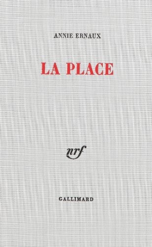 Annie Ernaux: La place (Hardcover, 1984, GALLIMARD)