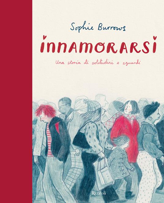Sophie Burrows: Innamorarsi (Hardcover, Italiano language, Rizzoli)
