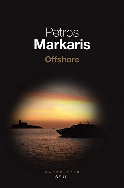 Petros Markaris: Offshore (French language, 2018, Éditions du Seuil)