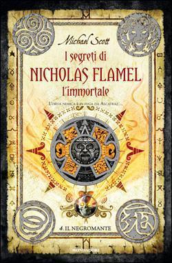 Michael Scott: I segreti di Nicholas Flamel, l'immortale 4: Il negromante (Hardcover, Italiano language, 2011, Mondadori)