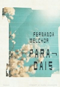 Fernanda Melchor: Paradais (Hardcover, Swedish language, 2022, Bokförlaget Tranan)