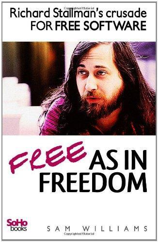 Sam Williams: Free as in Freedom : Richard Stallman's Crusade for Free Software (2010)