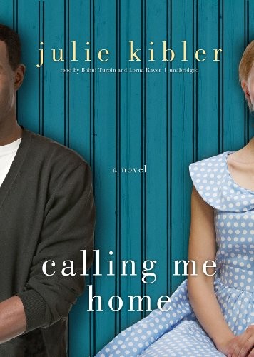 Julie Kibler: Calling Me Home (AudiobookFormat, Blackstone Audio, Inc.)