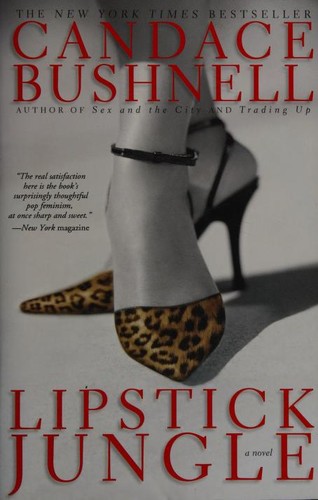 Candace Bushnell: Lipstick Jungle (2005, Hyperion)