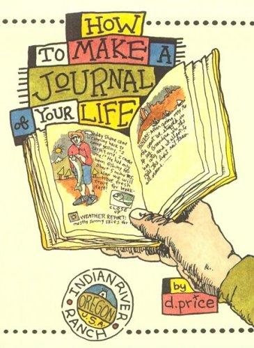 How to make a journal of your life (1999, Ten Speed Press)