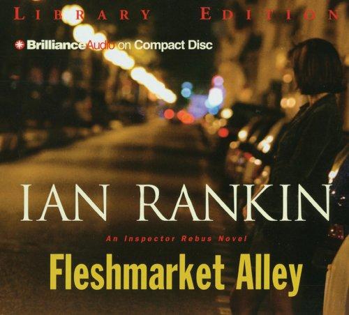 Ian Rankin: Fleshmarket Alley (Inspector Rebus) (AudiobookFormat, Brilliance Audio on CD Lib Ed)
