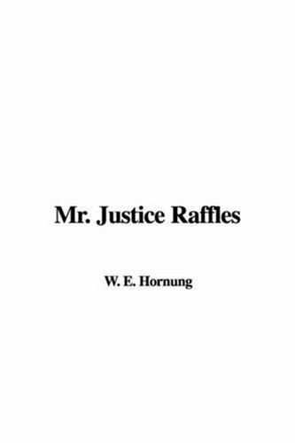 Mr. Justice Raffles (Paperback, 2007, IndyPublish)