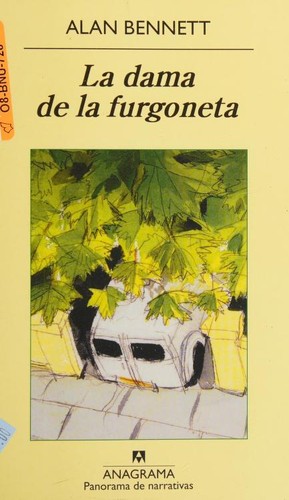 Alan Bennett: La dama de la furgoneta (Spanish language, 2009, Editorial Anagrama)