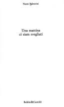 Nanni Balestrini: Una mattina ci siam svegliati (Italian language, 1995, Baldini & Castoldi)