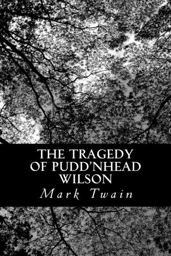 The Tragedy of Pudd'nhead Wilson (Paperback, 2012, CreateSpace Independent Publishing Platform)