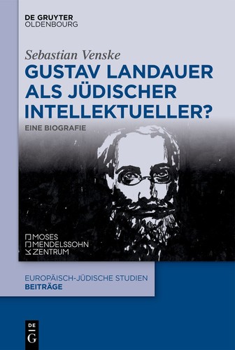 Sebastian Venske: Gustav Landauer als jüdischer Intellektueller? (Hardcover, German language, 2025, Verlag Walter de Gruyter)