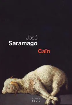 José Saramago: Caïn (French language, 2011, Éditions du Seuil)