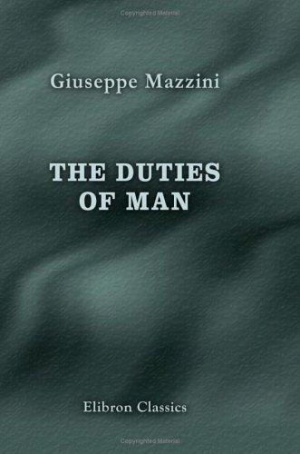 Giuseppe Mazzini: The Duties of Man (Paperback, 2005, Adamant Media Corporation)