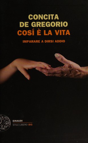 Cosí è la vita (Italian language, 2011, Einaudi)