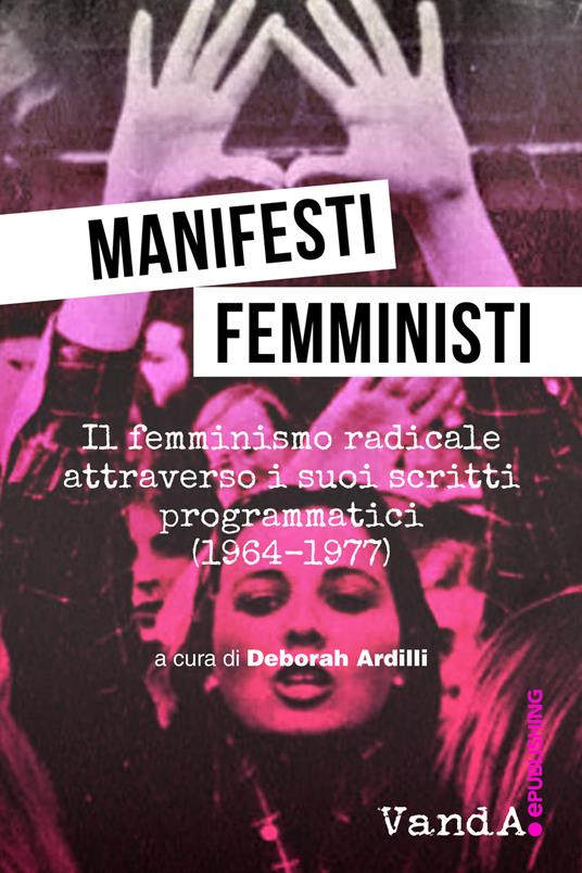 Manifesti femministi (Paperback, Italiano language, 2021, Vanda Edizioni)