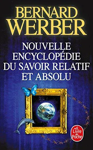 Bernard Werber: Nouvelle encyclopédie du savoir relatif et absolu (French language, 2011, Éditions Albin Michel)