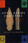 Guns, germs and steel: the fates of human societies (1997, Jonathan Cape)