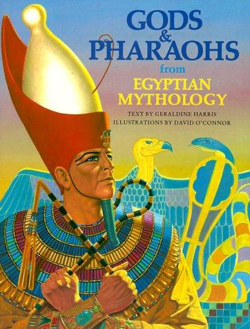 Gods and Pharaohs from Egyptian Mythology (The World Mythology Series) (Paperback, 1993, Bedrick)
