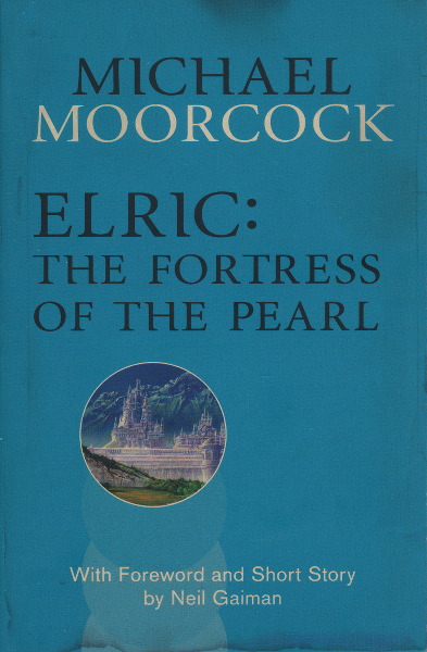 Elric: The Fortress of the Pearl (EBook, 2014, Gollancz)