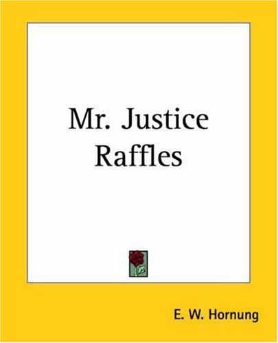 Mr. Justice Raffles (Paperback, 2004, Kessinger Publishing)