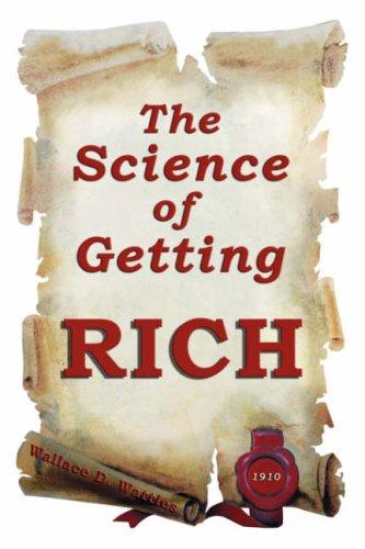 Wallace D. Wattles: The Science of Getting Rich (Paperback, 2007, Paramount Publishing)