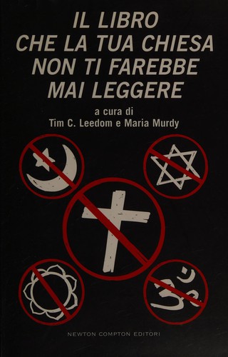 Il libro che la tua chiesa non ti farebbe mai leggere (Italian language, 2008, Newton Compton)