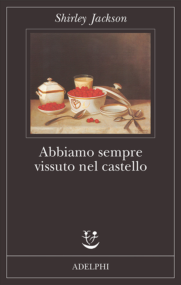 Abbiamo sempre vissuto nel castello (Italian language, 2009, Adelphi)