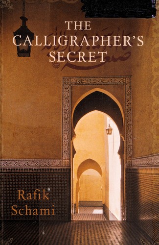 Rafik Schami: The Calligrapher’s Secret (Paperback, 2011, Interlink Books)